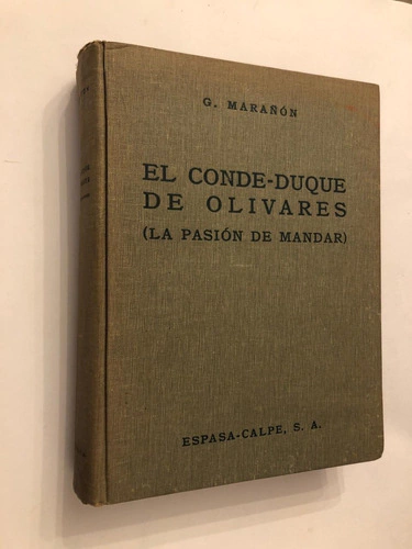 El Conde-Duque de Olivares (La pasión de mandar) - Gregorio Marañón