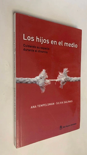 Los hijos en el medio/ Cuidando su espacio durante el divorcio - Ana Tempelsman - Silvia Salinas