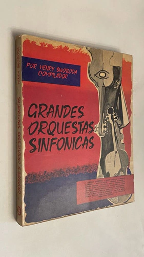 Grandes orquestas sinfónicas - Henry Swoboda (compilador)