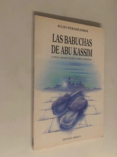 Peradejordi Las Babuchas De Abu Kassim Otros Cuentos Árabes - Julio Peradejordi