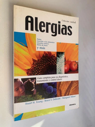 Alergias/ Asma, reacción a los alimentos, sinusitis crónica, fiebre de heno y más/ Guía completa para su diagnóstico, tratamiento y control diario - Stuart Young y otros