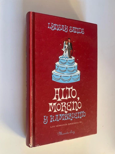 Alto,moreno y hambriento/ Los hermanos Argeneau III - Lindsay Sands