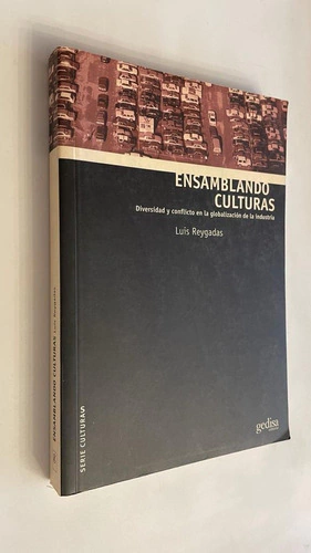 Ensamblando culturas / Diversidad y conflicto en la globalización de la industria - Luis Reygadas