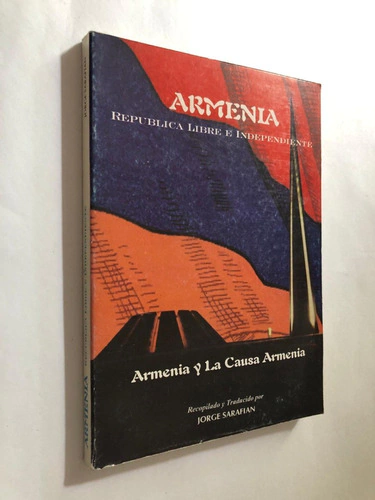 Armenia y la causa Armenia - Recopilacion y Traduccion Jorge Sarafian