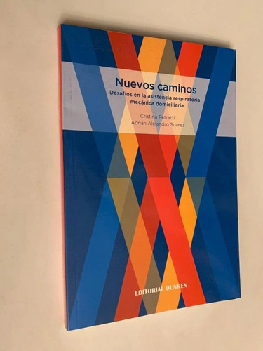 Nuevos caminos/ Desafíos en la asistencia respiratoria mecánica domiciliaria - Cristina Petratti / Adrián Alejandro Suárez