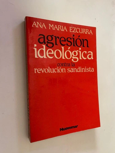 Agresión ideológica contra la revolución sandinista - Ana María Ezcurra