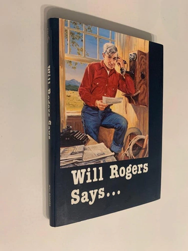 Favorite Quotations Selected Memorial Staff Will Rogers Says