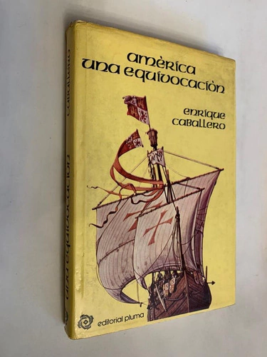 América una equivocación - Enrique Caballero