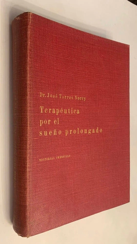 Terapéutica por el sueño prolongado - Dr.José Torres Norry