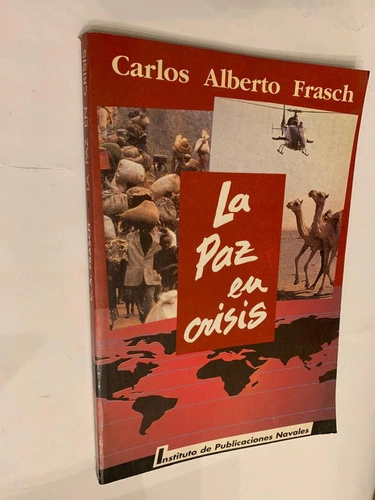 La paz en crisis - Carlos Alberto Frasch