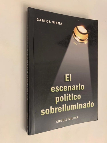 El escenario político sobreiluminado - Carlos Viana