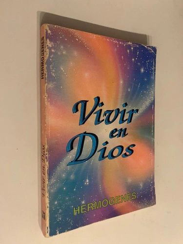 Vivir en Dios - Hermogenes