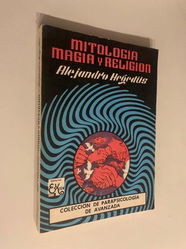 Mitologia, Magia y Religion - Alejandro Hegedus