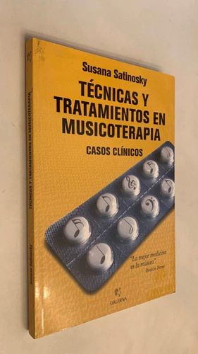 Técnicas y tratamientos en musicoterapia/ Casos clínicos - Susana Satinosky