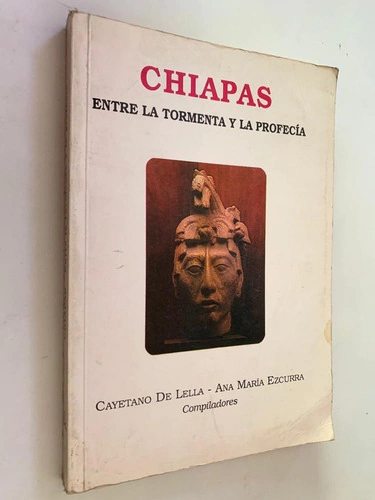 Cayetano De Lella Ana M. Ezcurra Chiapas Tormenta Profecia