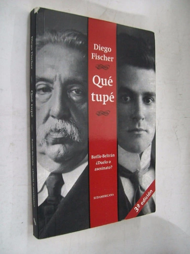 Diego Fischer Que Tupe Batlle - Beltran Duelo O Asesinato