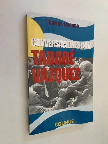 Carlos Liscano Conversaciones Con Tabare Vazquez