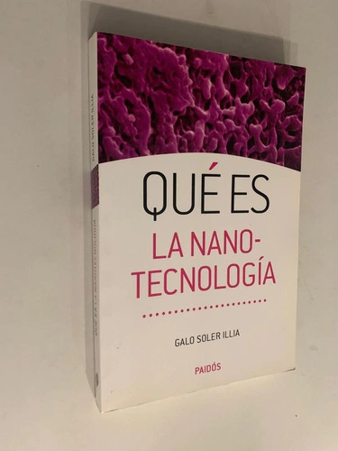 ¿Qué es la nanotecnología? - Galo Soler Illia