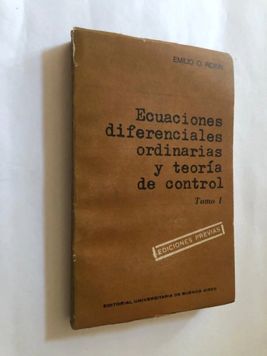 Ecuaciones diferenciales ordinarias y teoria de control - Tomo 1 - Emilio O. Roxin