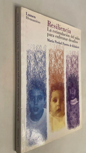 Resiliencia/ La estimulación del niño para enfrentar desafíos - Ma.Piedad Puerta de Klinkert