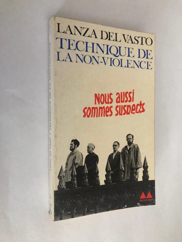 Technique de la Non-Violence - Lanza del Vasto