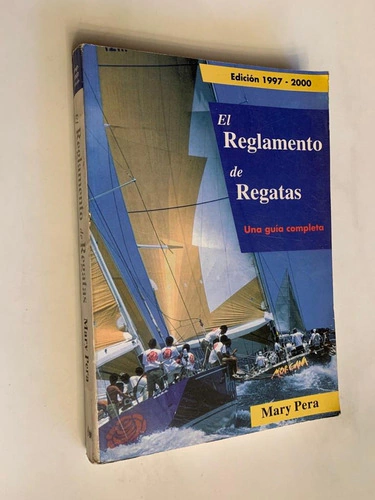 El reglamento de regatas Edición 1997-2000 - Mary Pera