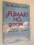 ¿Fumar? No,gracias/ Programa médico para derrotar al cigarrillo - Dr.Reynaldo Smith