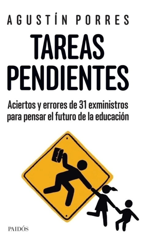 Las tareas pendientes / Aciertos y errores de 31 exministros para pensar el futuro de la educación - Agustín Porres - comprar online