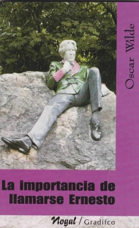 La importancia de llamarse Ernesto / El abanico de lady Windermere - Oscar Wilde