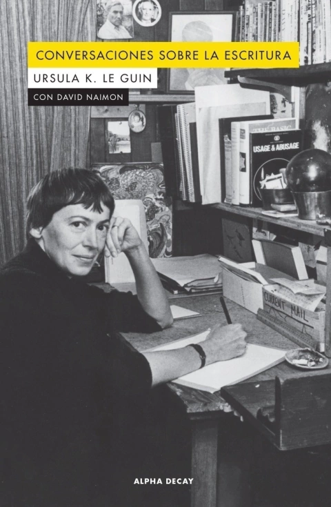 Conversaciones sobre la escritura - Úrsula K. Le Guin