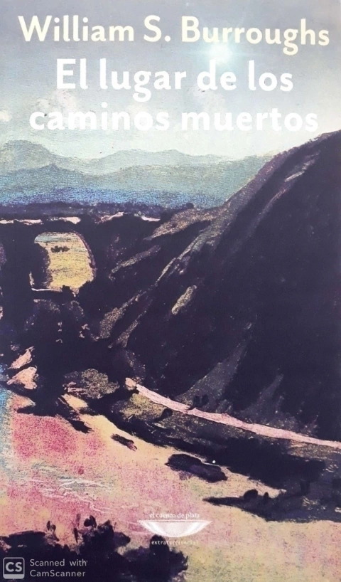 El lugar de los caminos muertos - William S. Burroughs