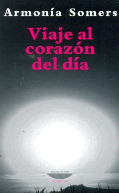 Viaje al corazón del día - Armonía Somers