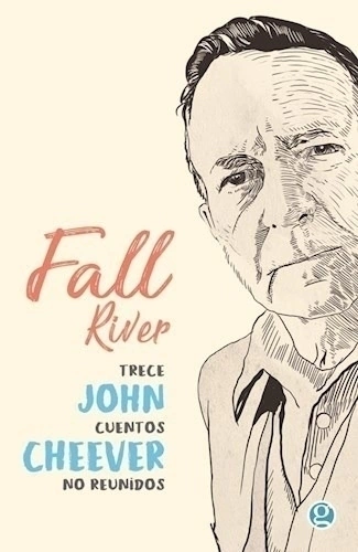 Fall River. Trece cuentos no reunidos - John Cheever