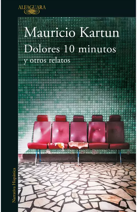 Dolores 10 minutos y otros relatos - Mauricio Kartun - comprar online