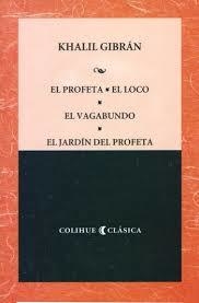 El profeta, El loco, El vagabundo, El jardín del profeta - Khalil Gibrán