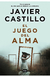 El juego del alma - Javier Castillo