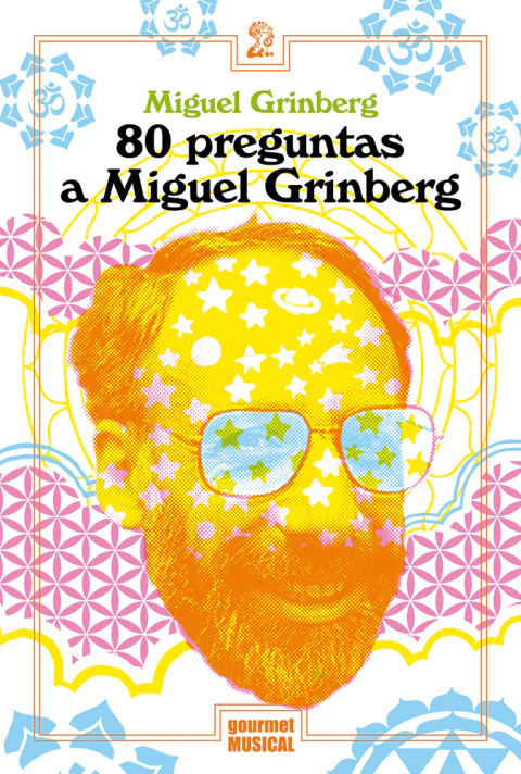 80 preguntas a Miguel Grinberg - Miguel Grinberg