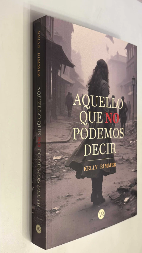 Aquello que no podemos decir - Kelly Rimmer - comprar online