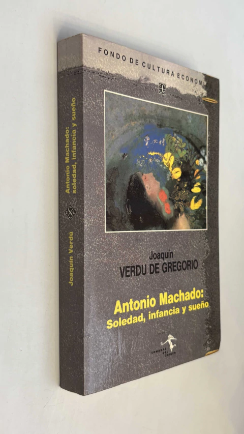 Antonio Machado: Soledad, infancia y sueño - Joaquín Verdu de Gregorio - comprar online