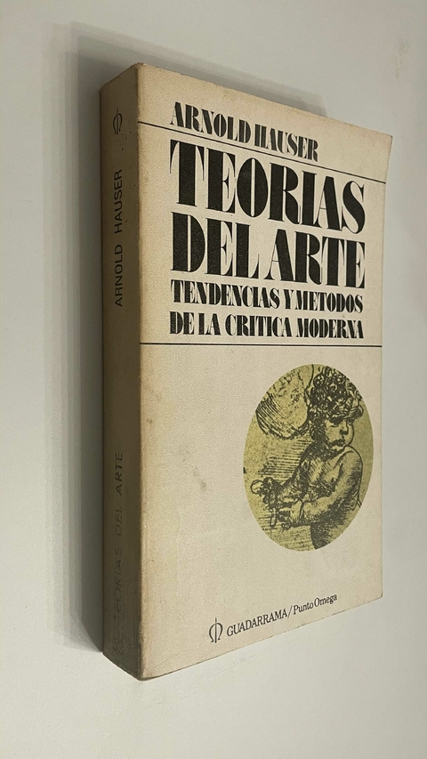 Teorías del arte / Tendencias y métodos de la crítica moderna - Arnold Hauser