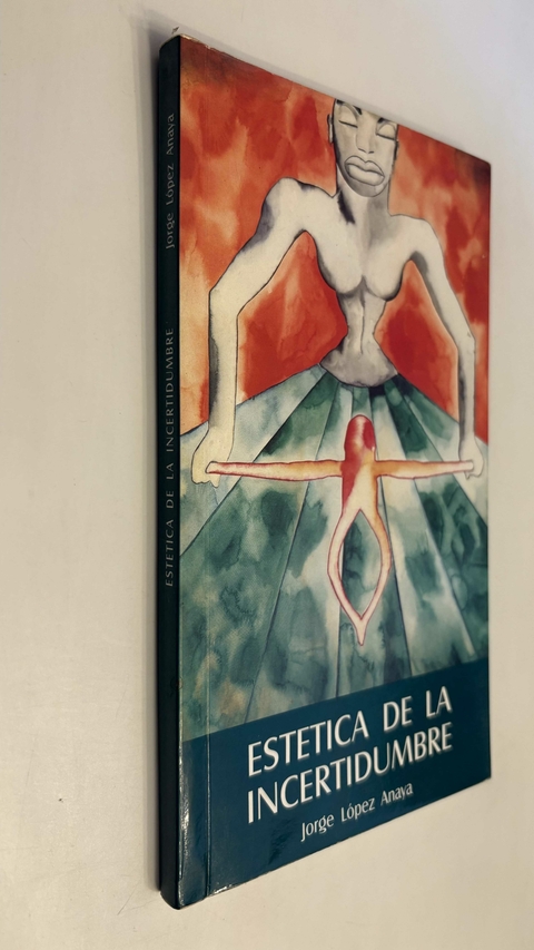 Estética de la incertidumbre - Jorge López Anaya - comprar online