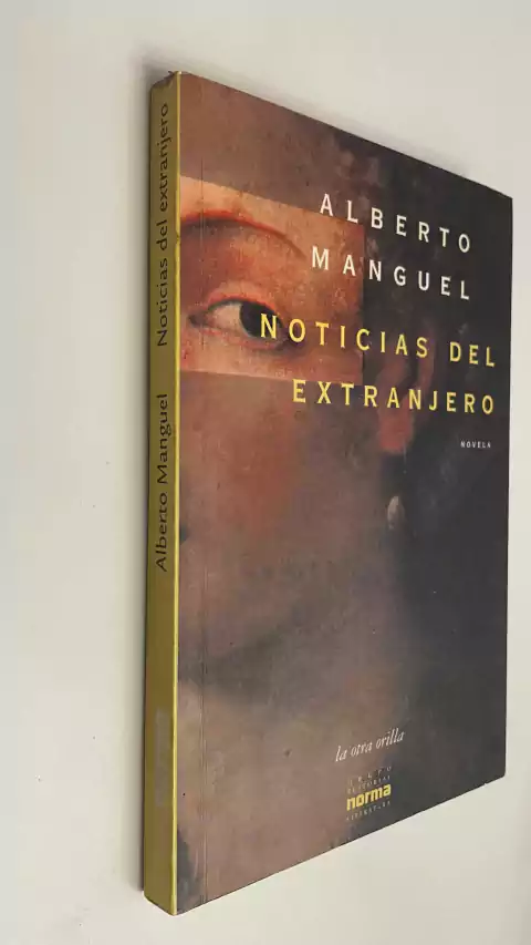 Noticias del extranjero - Alberto Manguel