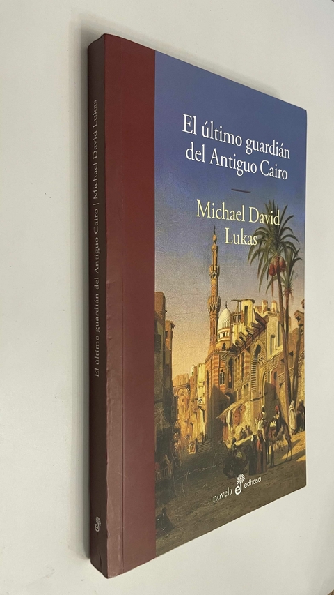 El último guardián del Antiguo Cairo - Michael David Lukas