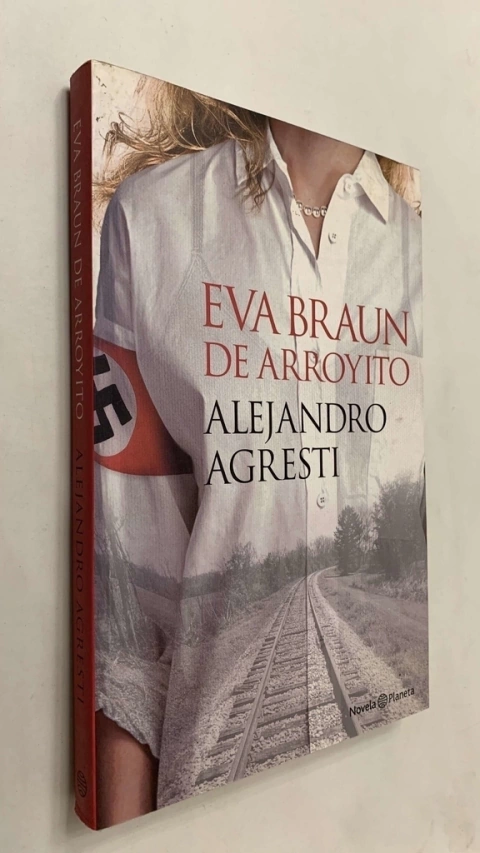 Eva Braun de Arroyito - Alejandro Agresti