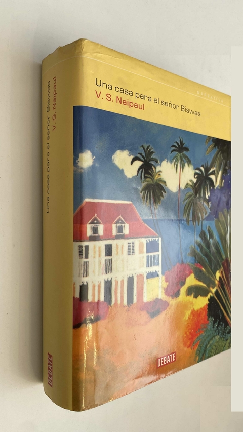 Una casa para el señor Biswas - V. S. Naipaul