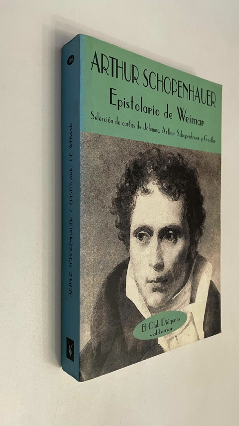 Epistolario de Weimar / Selección de cartas de Schopenhaur y Goethe - Arthur Schopenhauer