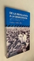 De la revolución a la democracia / Cambios privados, públicos y políticos de la izquierda argentina - María Matilde Ollier