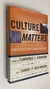 Culture Matters - How values shape human progress - Lawrence Harrison and Samuel Huntigton
