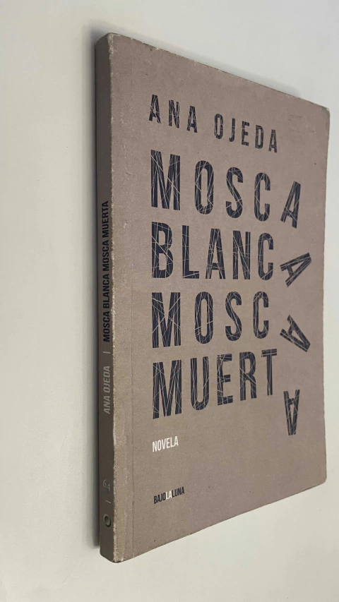 Mosca blanca mosca muerta - Ana Ojeda - comprar online
