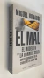 El mal / El modelo K y la Barrick Gold / Amos y servidores en el saqueo de la Argentina - Miguel Bonasso en internet